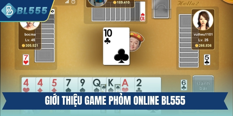 Game Phỏm Online BL555 - Trải Nghiệm Đánh Bài Đỉnh Cao Giới thiệu game phỏm online BL555